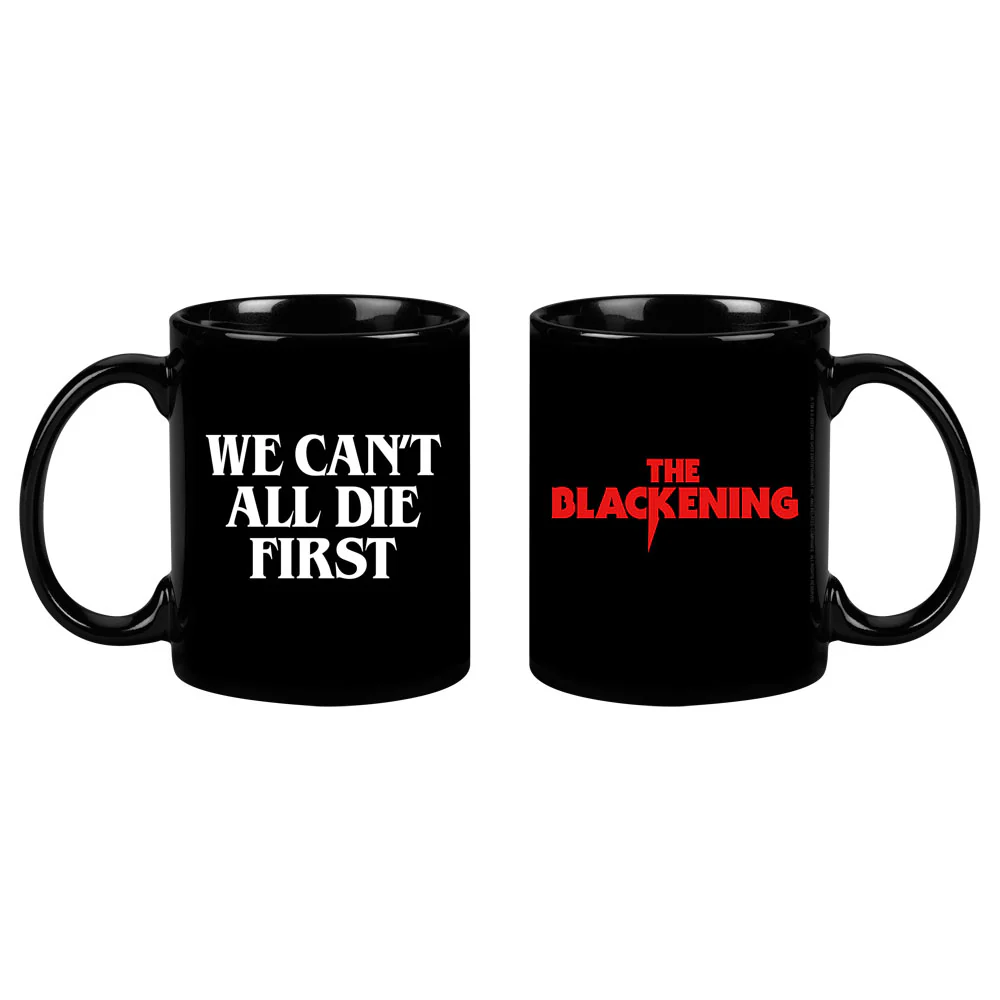 The Blackening - We Can't All Die First Black Mug